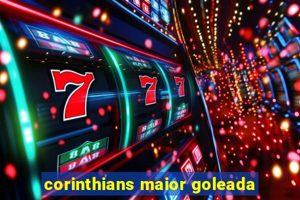 corinthians maior goleada